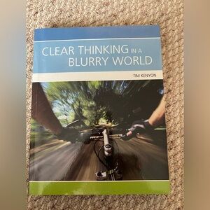 Clear thinking in a blurry world textbook by Tim Kenyon